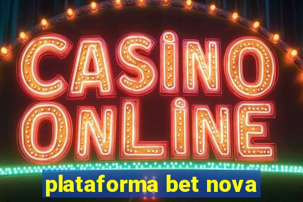 plataforma bet nova